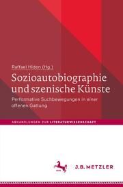 Sozioautobiographie und szenische Künste Raffael Hiden 9783662695586