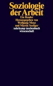 Soziologie der Arbeit Wolfgang Menz/Martin Seeliger 9783518300022