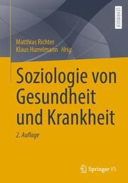 Soziologie von Gesundheit und Krankheit Matthias Richter/Klaus Hurrelmann 9783658421021