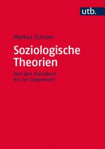 Soziologische Theorien Schroer, Markus (Prof. Dr.) 9783825286958