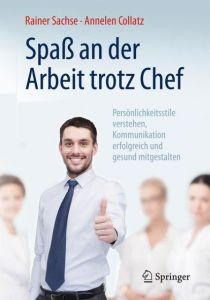 Spaß an der Arbeit trotz Chef Sachse, Rainer (Prof. Dr.)/Collatz, Annelen 9783662467503