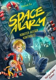 Space Alarm 2. Roboter außer Kontrolle! Fix, Patrick 9783751203494