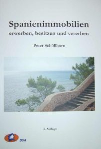 Spanienimmobilien erwerben, besitzen und vererben Schöllhorn, Peter 9783980525237