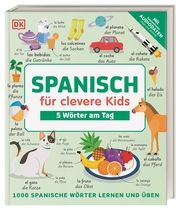 Spanisch für clevere Kids - 5 Wörter am Tag  9783831045464