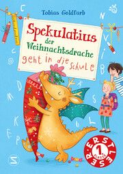 Spekulatius, der Weihnachtsdrache. Spekulatius geht in die Schule Goldfarb, Tobias 9783505151927