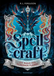 Spellcraft, Band 1: Die Magie der silbernen Flamme (Magisches Fantasy-Abenteuer im London der Gegenwart ab 10 Jahre) Ferguson, R L 9783473409013