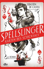 Spellslinger - Karten des Schicksals de Castell, Sebastien 9783423719216