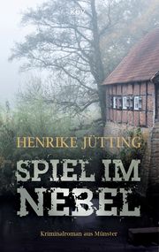 Spiel im Nebel Jütting, Henrike 9783954416035