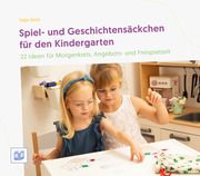 Spiel- und Geschichtensäckchen für den Kindergarten Deck, Tatja 9783946829799