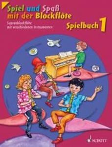 Spiel und Spaß mit der Blockflöte - Spielbuch 1 Engel, Gerhard/Heyens, Gudrun/Hünteler, Konrad u a 9783795747039