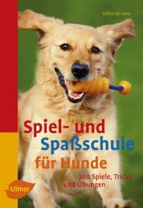 Spiel- und Spaßschule für Hunde Amo, Celina del 9783800177318