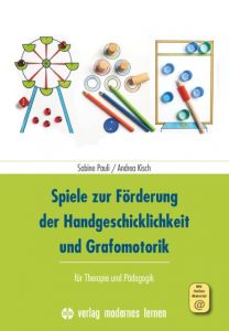 Spiele zur Förderung der Handgeschicklichkeit und Grafomotorik Pauli, Sabine/Kisch, Andrea 9783808008218