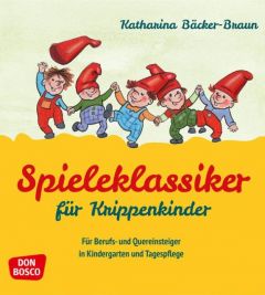 Spieleklassiker für Krippenkinder Bäcker-Braun, Katharina 9783769822731