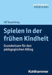 Spielen in der frühen Kindheit Sauerbrey, Ulf 9783170347731
