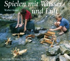 Spielen mit Wasser und Luft Kraul, Christoph/Kraul, Walter 9783772504471