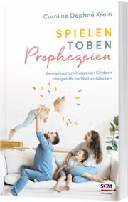 Spielen. Toben. Prophezeien. Krein, Caroline Daphné 9783417010084