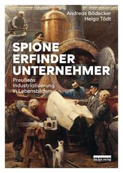 Spione, Erfinder, Unternehmer Bödecker, Andreas/Tödt, Helga 9783898092067