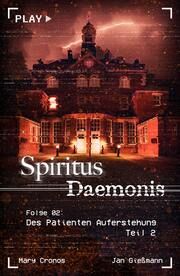 Spiritus Daemonis - Folge 2: Des Patienten Auferstehung (Teil 1) Cronos, Mary/Gießmann, Jan 9783987609992