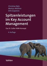 Spitzenleistungen im Key Account Management Belz, Christian/Müllner, Markus/Zupancic, Dirk 9783800665181