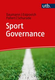 Sport Governance Daumann, Frank (Prof. Dr.)/Esipovich, Lev/Follert, Florian (Prof. Dr.) 9783825261924