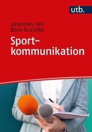 Sportkommunikation Heil, Johannes (Prof. Dr.)/Kositzke, Boris 9783825259075