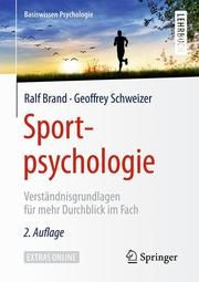Sportpsychologie Brand, Ralf (Prof. Dr.)/Schweizer, Geoffrey (Dr.) 9783662590812