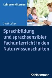 Sprachbildung und sprachsensibler Fachunterricht in den Naturwissenschaften Leisen, Josef 9783170407121