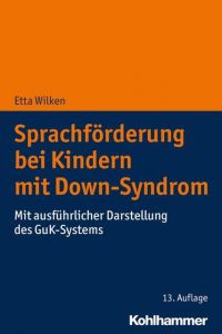 Sprachförderung bei Kindern mit Down-Syndrom Wilken, Etta 9783170350540