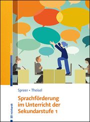 Sprachförderung im Unterricht der Sekundarstufe 1 Spreer, Markus/Theisel, Anja 9783497032167