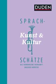 Sprachschätze - Kunst & Kultur Dudenredaktion 9783411740031