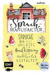 Spruch-Manufaktur - Sprüche für alle Anlässe mit Handlettering und Watercolor gestalten Wötzel, Annett 9783745904109