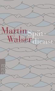 Spätdienst Walser, Martin 9783499275845
