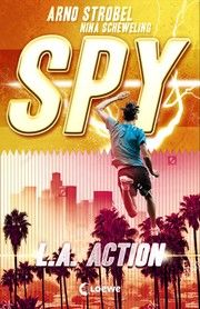 SPY - L.A. Action Strobel, Arno/Scheweling, Nina 9783743209718
