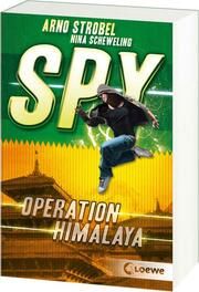 SPY (Band 3) - Operation Himalaya Strobel, Arno/Scheweling, Nina 9783743220331