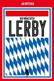 Sören Lerby. Der Wohltäter Böttcher, Jan 9783863913939