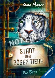 Stadt der bösen Tiere, Band 1: Die Burg (Tier-Fantasy ab 10 Jahre von Bestseller-Autorin Gina Mayer) Mayer, Gina 9783473408962