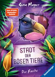 Stadt der bösen Tiere, Band 4: Die Rache (Tier-Fantasy ab 10 Jahre von Bestseller-Autorin Gina Mayer) Mayer, Gina 9783473409266