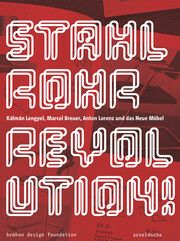 Stahlrohrrevolution! Engelhard, Susanne/Graner, Susanne/Horányi, Éva u a 9783897906839