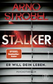 Stalker - Er will dein Leben. Strobel, Arno 9783596709236