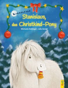 Stanislaus, das Christkind-Pony Holzinger, Michaela 9783707420975