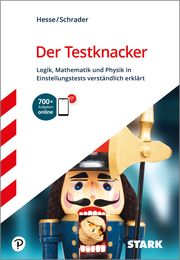 STARK Der Testknacker - Logik, Mathematik und Physik in Einstellungstests verständlich erklärt Hesse, Jürgen/Schrader, Hans Christian 9783849038267