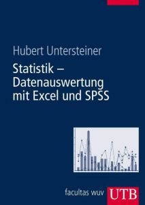 Statistik - Datenauswertung mit Excel und SPSS Untersteiner, Hubert (Dr.) 9783825283605