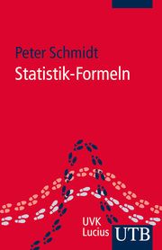 Statistik-Formeln Schmidt, Peter (Prof. Dr.) 9783825241025