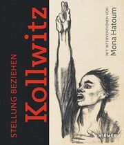 Stellung beziehen: Käthe Kollwitz Kunsthalle Bielefeld/Kunsthaus Zürich/Zürcher Kunstgesellschaft 9783777442297