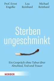 Sterben ungeschminkt Engelke, Ernst/Reinhard, Lea/Reinhard, Michael 9783451024283