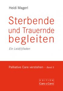 Sterbende und Trauernde begleiten Magerl, Heidi 9783946527190