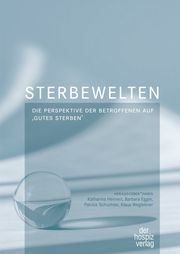 Sterbewelten Katharina Heimerl/Barbara Egger/Patrick Schuchter u a 9783946527381