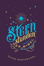 Sternstunden der Bibel Güntzschel, Klaus 9783866996700