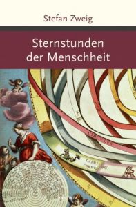 Sternstunden der Menschheit Zweig, Stefan 9783730602898