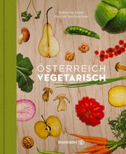 Österreich vegetarisch Neunkirchner, Meinrad/Seiser, Katharina/Apolt, Thomas 9783850336437